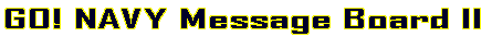 GO! NAVY Message Board II